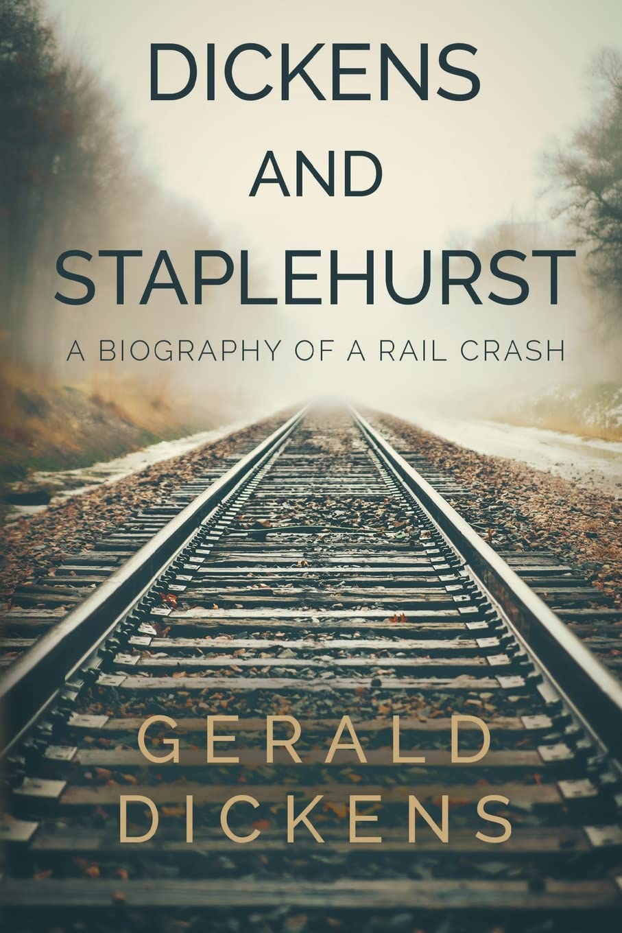 Book jacket for "Dickens and Staplehurst: A Biography of a Rail Crash" by Gerald Dickens