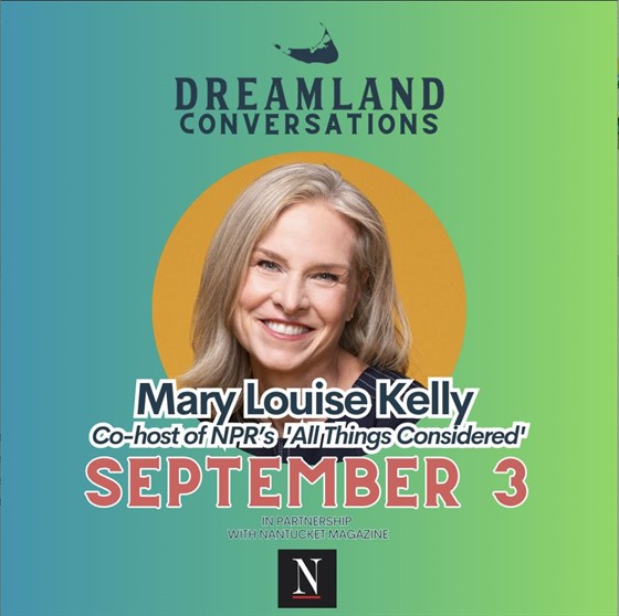 nantucketdreamland.org - Dreamland Conversations: Mary Louise Kelly