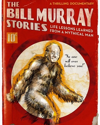 The Bill Murray Stories: Life Lessons Learned from a Mythical Man