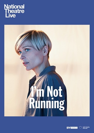 I’m Not Running (National Theatre)