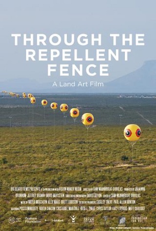 Through the Repellent Fence: A Land Art Film